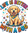 Life Is Better With A Dog T-shirt